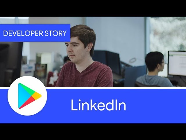 Android Developer Story: LinkedIn uses Android Studio to build a performant app