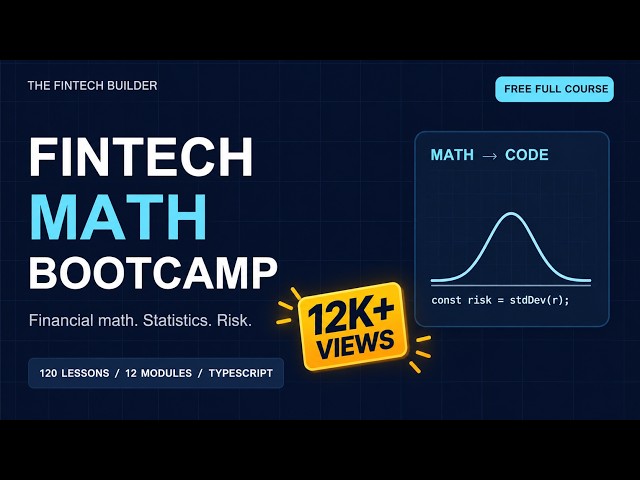 Financial Math & Statistics for Developers: Full Fintech Math Bootcamp (120 Lessons)
