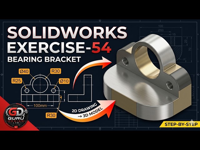 SOLIDWORKS Exercise 54 | 2D Drawing to 3D Model | Bearing Bracket Design Tutorial