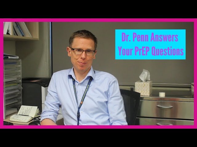 Dr. Matt Penn Answers Your Questions About PrEP (pre-exposure prophylaxis)