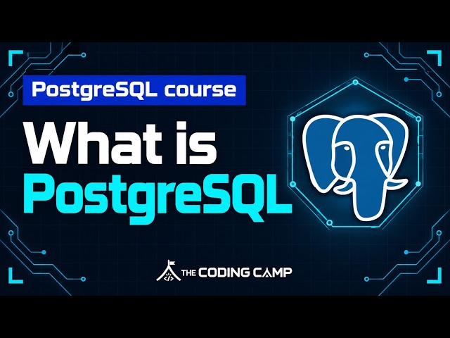 What Is PostgreSQL? Beginner Course #1