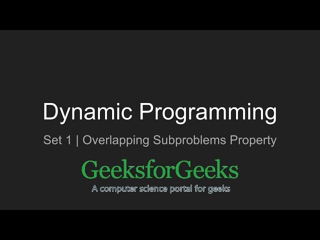 Dynamic Programming | Set 1 (Overlapping Subproblems Property) | GeeksforGeeks