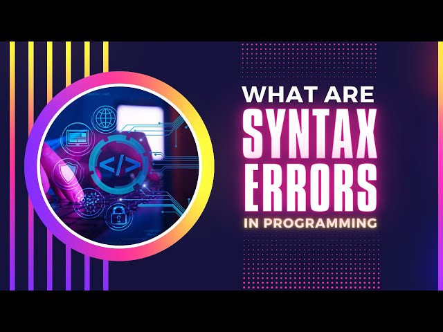 What are Syntax Errors in Programming