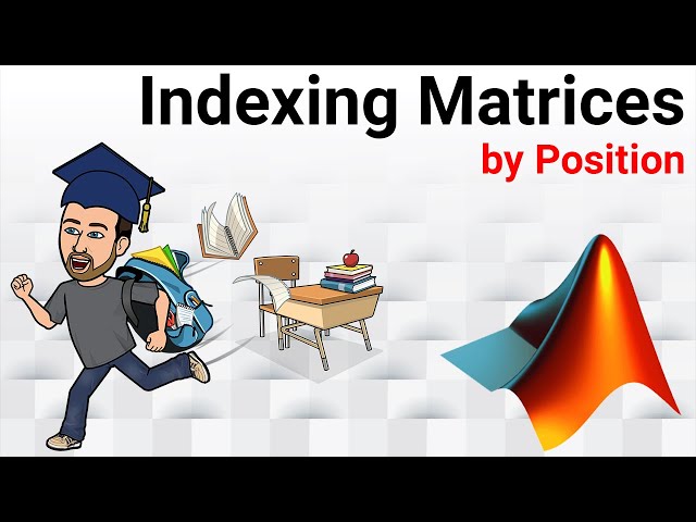 Array Indexing: A Guide to Indexing Matrices by Position| MATLAB Tutorial
