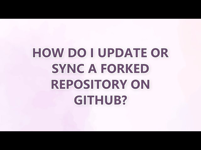 How do I update or sync a forked repository on GitHub? (3 SOLUTIONS!!)