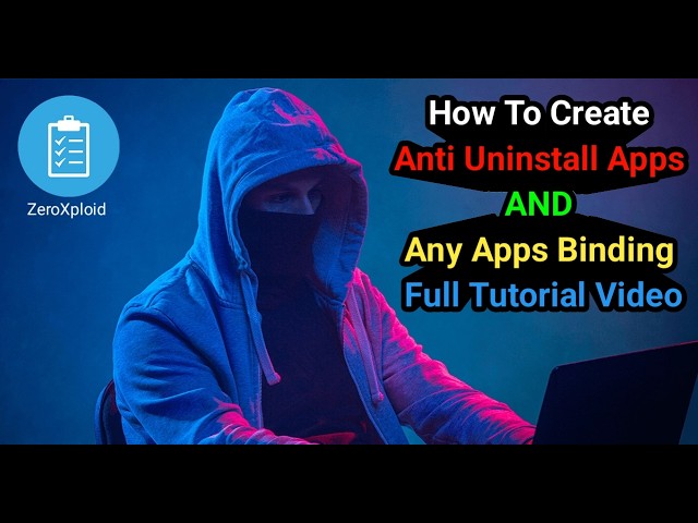 How to Create Anti-Uninstall Apps & App Binding on Android | Full Tutorial