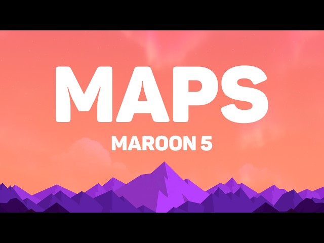 Maroon 5 - Maps (Lyrics)