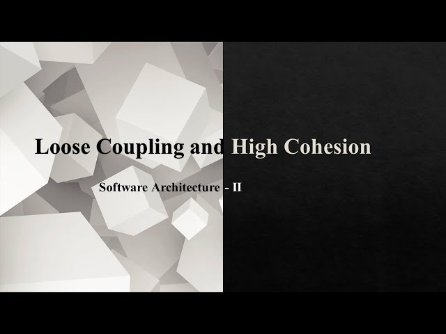 Loose Coupling and High Cohesion  - Devsena Mishra