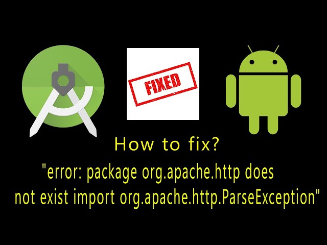 How to fix : 'error: package org.apache.http does not existimport org.apache.http.ParseException'