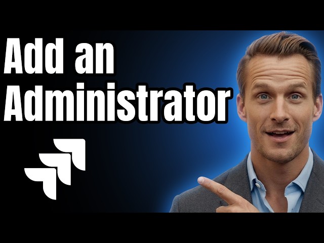 How to Add Someone as Jira Administrator [Easy Guide]
