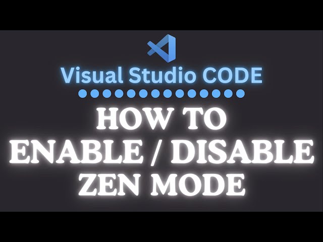 How to Enable or Disable Zen Mode in VS Code | Visual Studio Code Tutorial