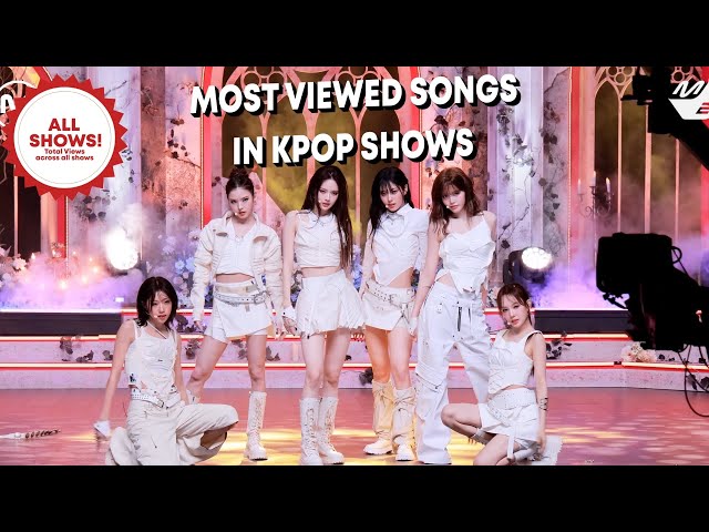 [TOP 100 ALL SHOWS!] MOST VIEWED SONGS IN KPOP SHOWS IN 2025 - OCTOBER | UPADTE 4