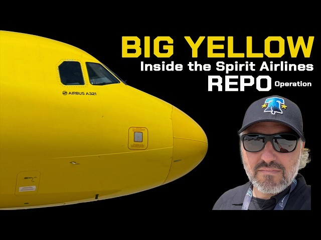 Big Yellow! - Inside the Spirit Airlines REPO Operation