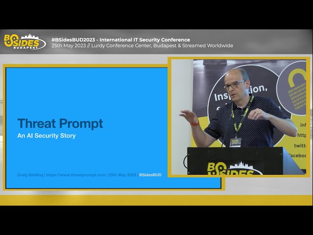 BSidesBUD2023: Threat Prompt: AI Security