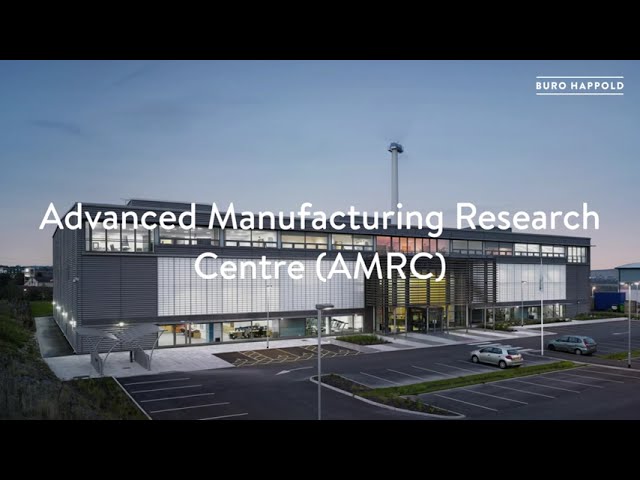 Advanced Manufacturing Research Centre (AMRC)