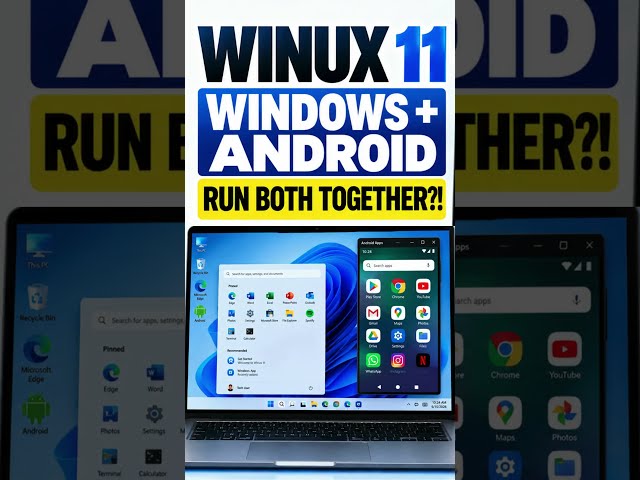 WINUX 11 – Windows + Android Together?!