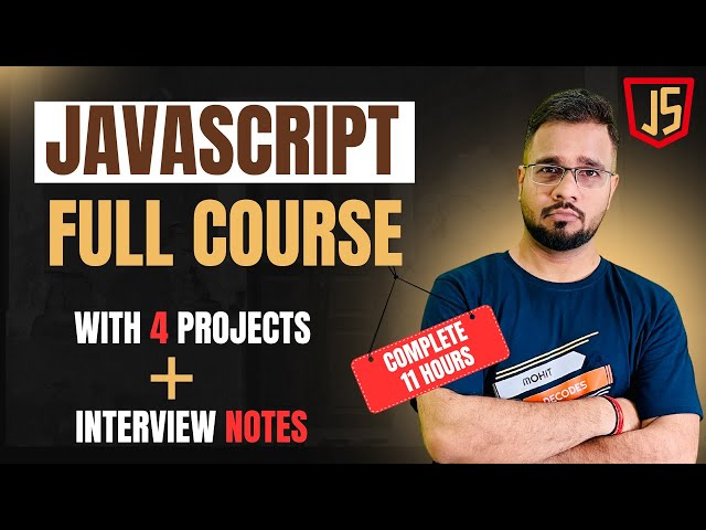 JavaScript Full Course 2025  | 4 Projects + Interview Notes + GitHub Code + 11 Hours