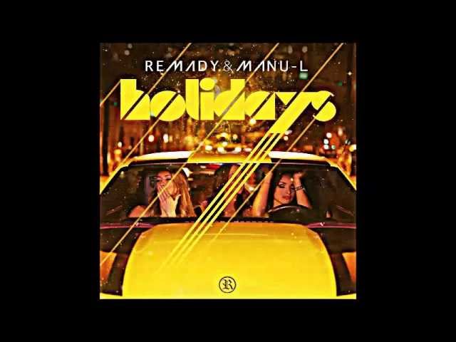 Remady & Manu-L - Holidays (Radio Edit)