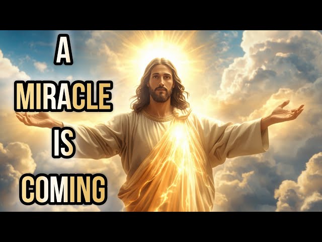 God Says: A Miracle Is Coming... Believe It | God's Message For Me|God's message for you Today 