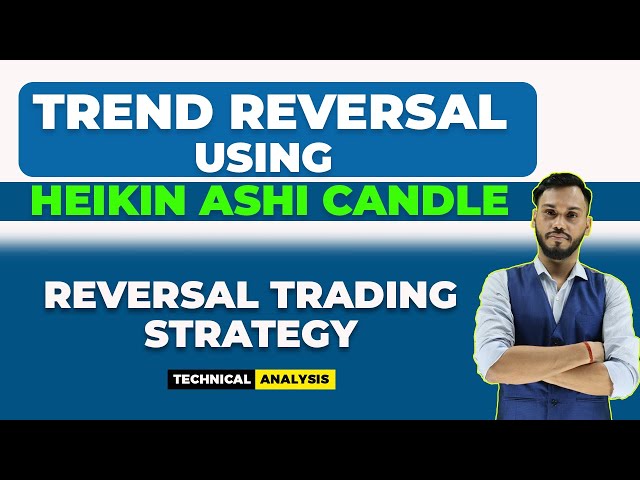 TREND REVERSAL USING HEIKIN ASHI CANDLE | REVERSAL TRADING STRATEGY | REVERSAL CANDLESTICK PATTERN