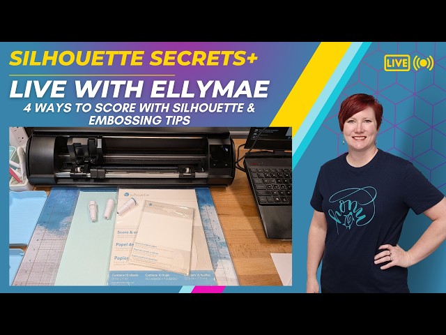 Craft with EllyMae - LIVE 4 Ways to Score with Silhouette & Embossing Tips