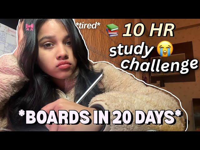 10 HOUR STUDY CHALLENGE 😭 BOARDS IN 20 DAYS 