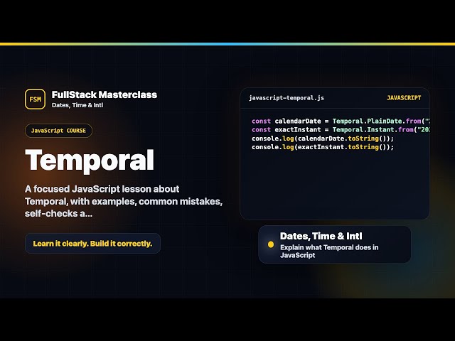 Temporal Explained | FullStack Masterclass JavaScript Course