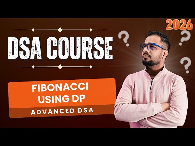 DSA #61 - Advanced Data Structures | Fibonacci Using Dynamic Programming
