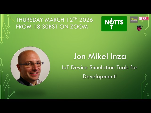 Notts IoT - March 2026 - Jon Mikel Inza - IoT Device Simulation Tools for Development: