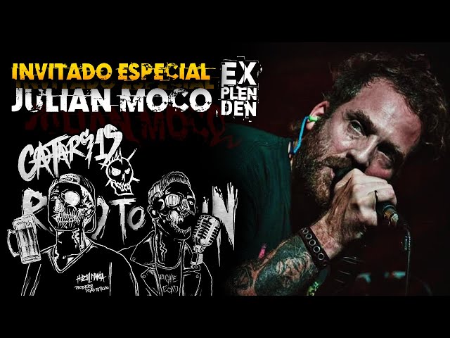 JULIÁN MOCOROA (EXPLENDEN) EN CATARSIS EP #8