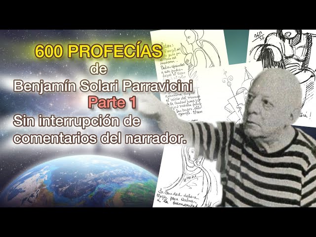 Part 1 - The 600 Prophecies of Benjamín Solari Parravicini