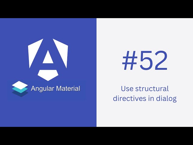 Use structural directives in dialog