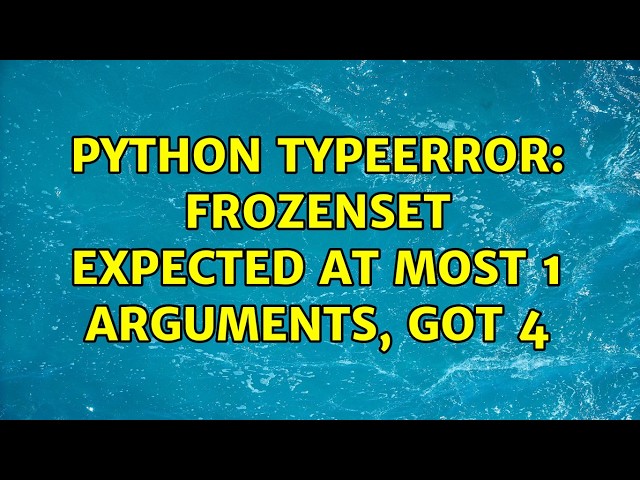 python TypeError: frozenset expected at most 1 arguments, got 4