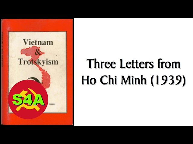 Three Letters from Ho Chi Minh (1939). From Vietnam & Trotskyism by the Communist League (Australia)
