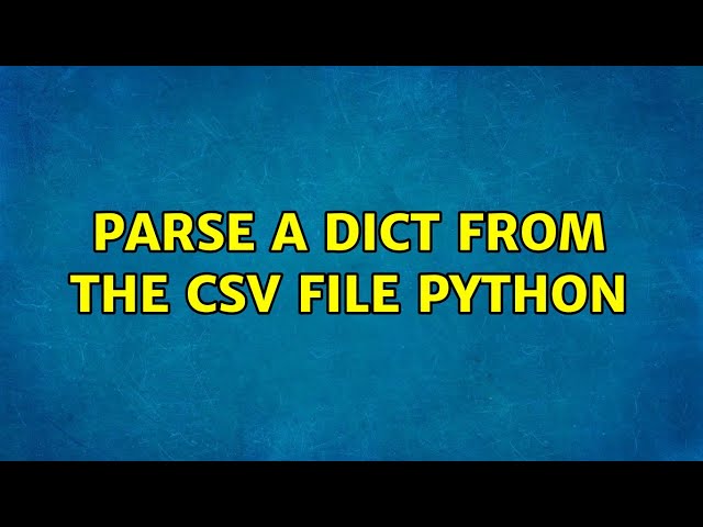 parse a dict from the csv file python