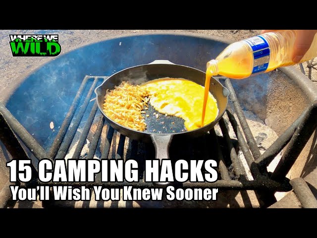 TOP 15 CAMPING HACKS YOU'LL WISH YOU KNEW SOONER