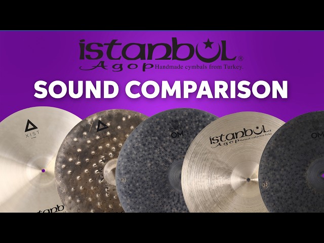 Istanbul Agop Cymbal Series Sound Comparison | Xist, OM & More!
