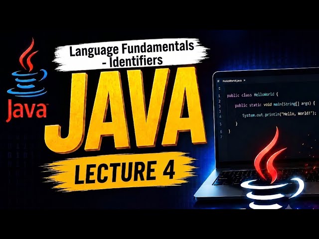 Core Java: Language Fundamentals- Identifiers | Lecture 4 | Beginner to Advanced | 2026