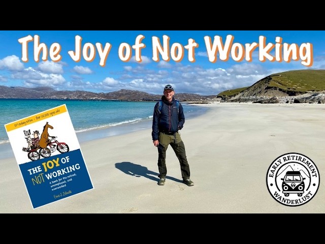 The Joy of Not Working Explained in 14 Minutes