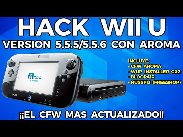 HΔCK WII U 5.5.X CON AROMA | PERMANENTE Y GRATIS | TUTORIAL 2026 COMPLETO DESDE 0