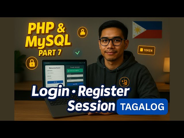 PHP & MySQL Tutorial Part 7: Login, Register & Sessions (Tagalog Guide)
