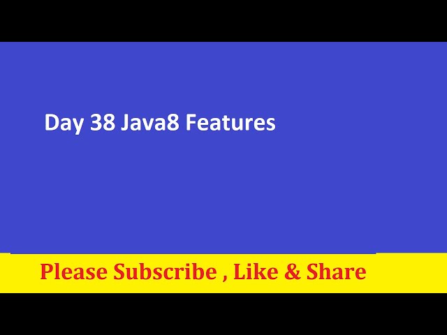Day 38 full Course Java-8 Features