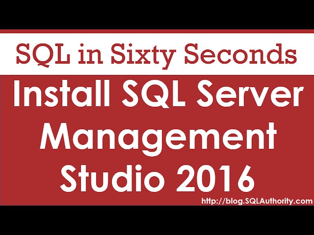 Install SQL Server Management Studio 2016 - SQL in Sixty Seconds #080