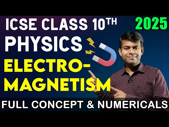 Electromagnetism - 1 shot + Important Questions | Physics Exam, Class 10th | ICSE 2025 Exam