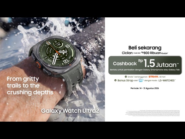 Galaxy Watch Ultra2, Cashback s.d. Rp1,5 Juta | Samsung Indonesia