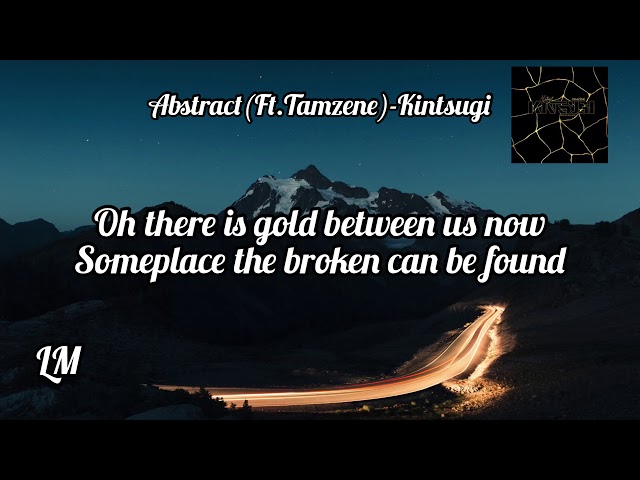 Abstract (Feat. Tamzene) - Kintsugi (Lyrics)