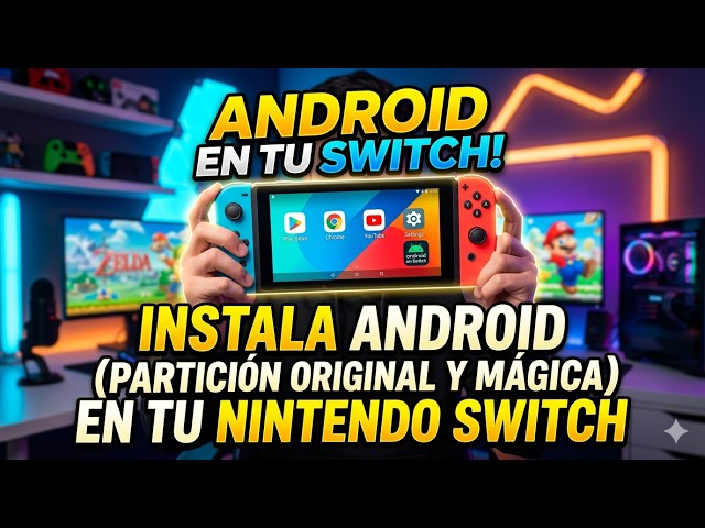 INSTALACION ANDROID 15 + PARTICION ORIGINAL + PARTICION MAGICA, NINTENDO SWITCH    FW. 22.1.0