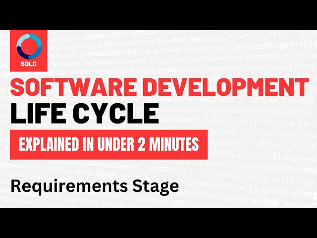 Requirements Stage - The Software Development Life Cycle