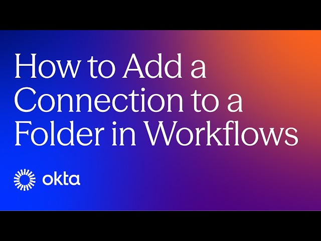 How to Add a Connection to a Folder in Okta Workflows