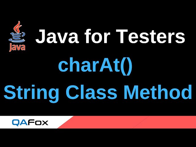 Java for Testers - Part 114 - chatAt() String Class Method